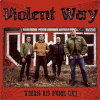 Violent Way - This Is for Us