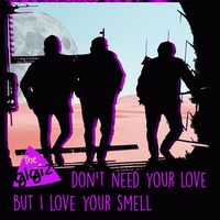 The Gigiz - Don't need your love, but I love your smell