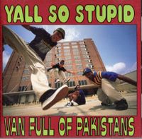 Y'all So Stupid - Van Full of Pakistans