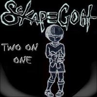 Sckapegoat - Two On One