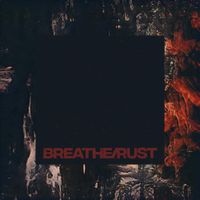 Breathe/Rust - WHEREVER THERE IS MAN