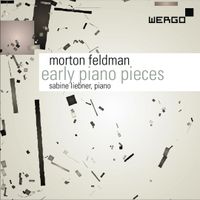 Sabine Liebner - Morton Feldman: Early Piano Pieces