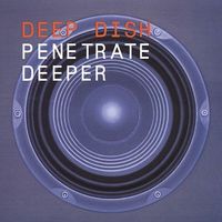 Deep Dish - Penetrate Deeper