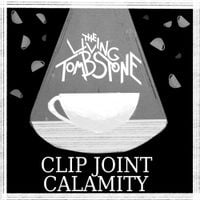The Living Tombstone - Clip Joint Calamity