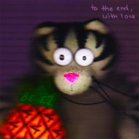Be Ez - to the end, with love