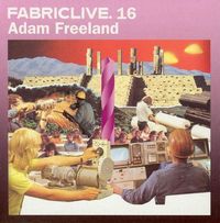 Adam Freeland - FabricLive.16