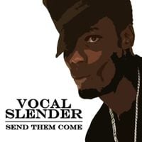 Vocal Slender - Send Them Come