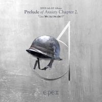 EPEX - Prelude of Anxiety Chapter 2. 'Can We Surrender?'