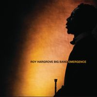 Roy Hargrove Big Band - Emergence