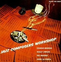 Charles Mingus, Wally Cirillo, Teo Macero & John LaPorta - Jazz Composers Workshop