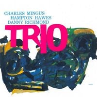 Charles Mingus, Hampton Hawes & Danny Richmond - Mingus Three
