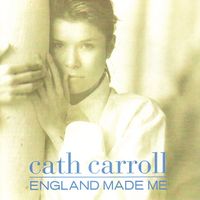 Cath Carroll - England Made Me