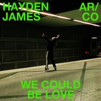 Hayden James - We Could Be Love