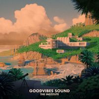 Goodvibes Sound - The Institute