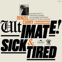 Denzel Curry & BADBADNOTGOOD - Ultimate / Sick & Tired
