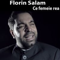 Florin Salam - Ce femeie rea