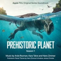 Anže Rozman, Kara Talve & Hans Zimmer - Prehistoric Planet: Season 1