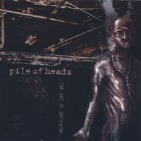 Pile Of Heads - The Art of Suffering