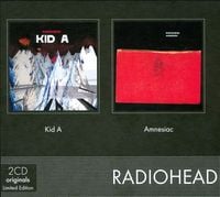 Radiohead - Kid A / Amnesiac