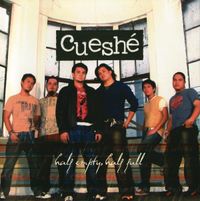 Cuesh&eacute; - Half Empty, Half Full