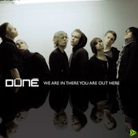 D&uacute;n&eacute; - We Are In There You Are Out Here