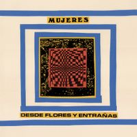Mujeres - Desde Flores Y Entra&ntilde;as