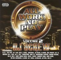 DJ Screw - All Work No Play, Vol. 2