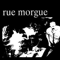 Rue Morgue - Rue Morgue