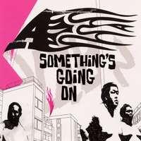 A - Something's Going On