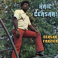 Ceasar Frazier - Hail Ceasar!