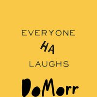 DoMorr - Everyone Laughs