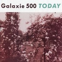 Galaxie 500 - Today [Reissue]