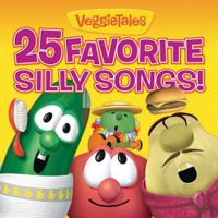 VeggieTales - 25 Favorite Silly Songs!