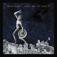 David Olney - Don&rsquo;t Try to Fight It