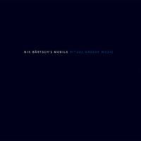 Nik B&auml;rtsch's Mobile - Ritual Groove Music
