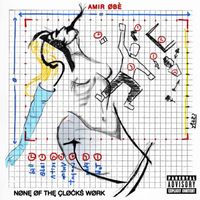 Amir Obè - None Of The Clocks Work
