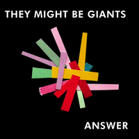 They Might Be Giants - Answer