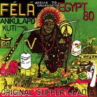 Felá Anikũlapo-Kuti & Egypt 80 - Original Sufferhead