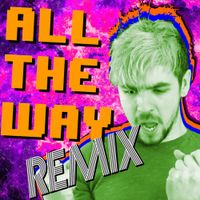 Jacksepticeye - All the Way (Pop Remix)
