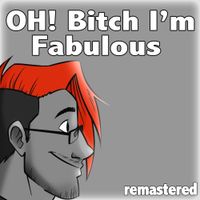 Markiplier - Oh! Bitch, I'm Fabulous (Remastered)