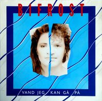 Bifrost - Vand Jeg Kan G&aring; P&aring;