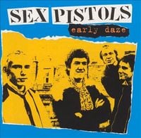 Sex Pistols - Early Daze