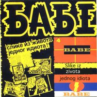 Бабе - Slike iz života jednog idiota