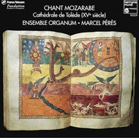 Ensemble Organum - Chant Mozarabe: Cathedrale de Tol&egrave;de (XVe si&egrave;cle)