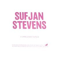 Sufjan Stevens - 5 Unreleased Songs
