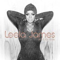 Leela James - Did It for Love