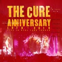 The Cure - Anniversary: 1978 - 2018 Live in Hyde Park London