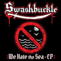 Swashbuckle - We Hate The Sea