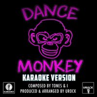 Urock Karaoke - Dance Monkey Originally Performed By Tones and I (Karaoke Version)