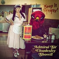 The Admiral Sir Cloudesley Shovell - Keep It Greasy!